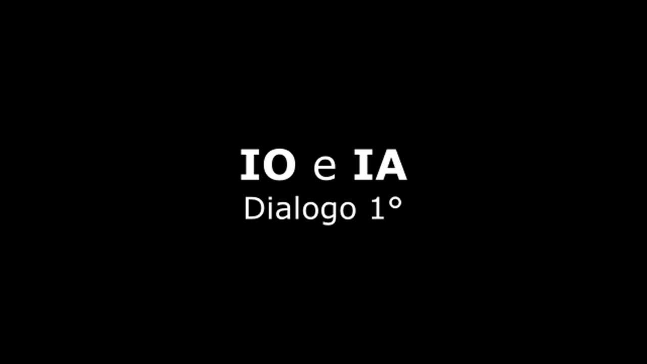 IO e IA - Dialogo 1°