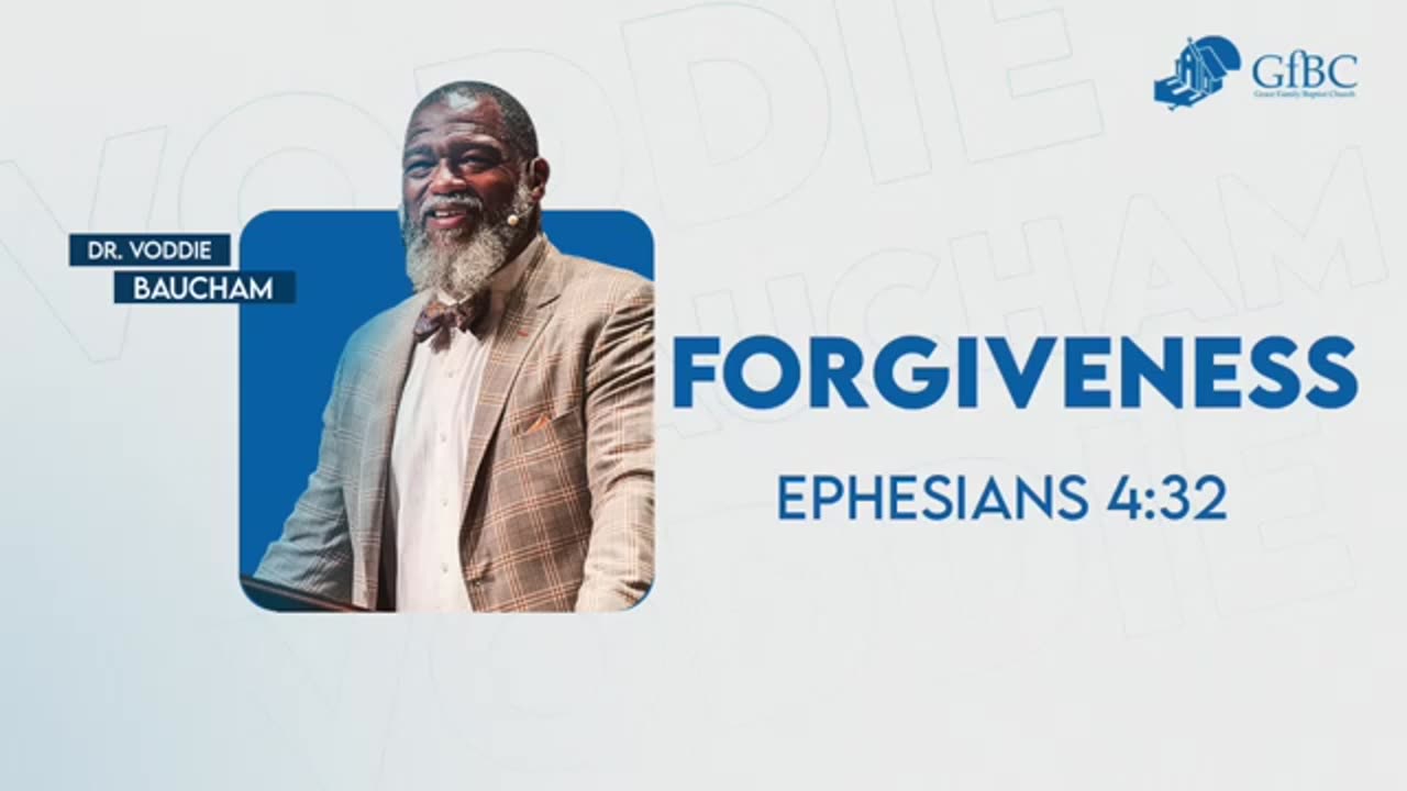 Forgiveness -- Voddie Baucham