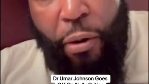 Dr. Umar Tells Black People To Leave Nelly Alone And I Agree With Him