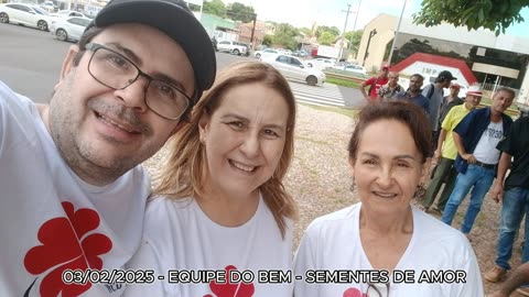 03.02.25 - EQUIPE DO BEM - SEMENTES DE AMOR