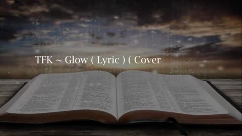 TFK ~ Glow ( Lyric ) ( Cover ) Remix 12b Christcore Slowed PC FX