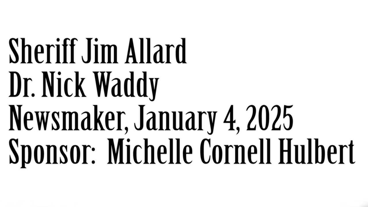 Wlea Newsmaker, January 4, 2025, Sheriff Jim Allard, Dr. Nick Waddy