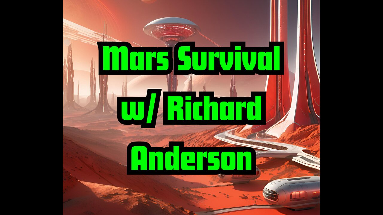 Survival on Mars w/ Richard Anderson