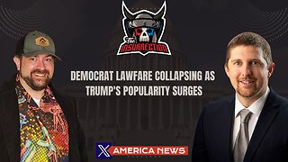 Democrat Lawfare Collapsing as Trump's Popularity Surges