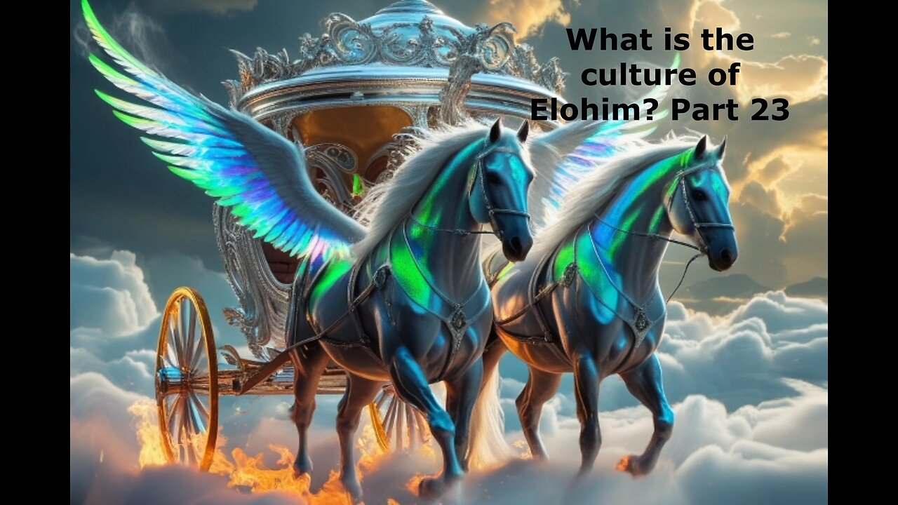 What is the culture of Elohim? Part 23