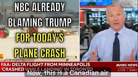 NBC News implies President Trump and DOGE are responsible for the Delta plane crash in Toronto today