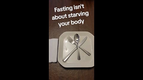 fasting isn't about starving your body