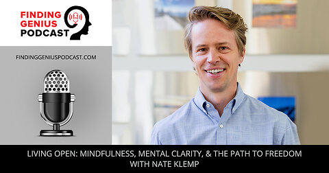 🌿 Living Open: Mindfulness, Mental Clarity & The Path To Freedom With Nate Klemp 🧘♂️✨