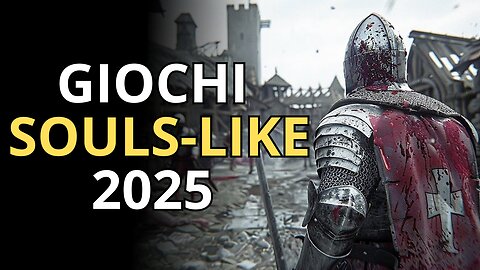 TOP 20 Videogiochi SOULS-LIKE in Uscita 2025