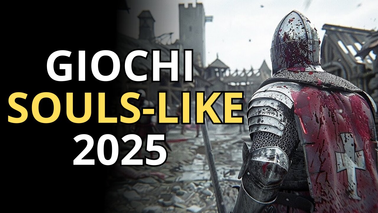 TOP 20 Videogiochi SOULS-LIKE in Uscita 2025