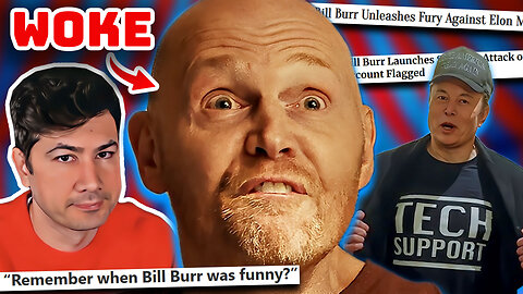 Bill Burr’s PATHETIC WOKE MELTDOWN Over Elon Musk Will Make You Cringe