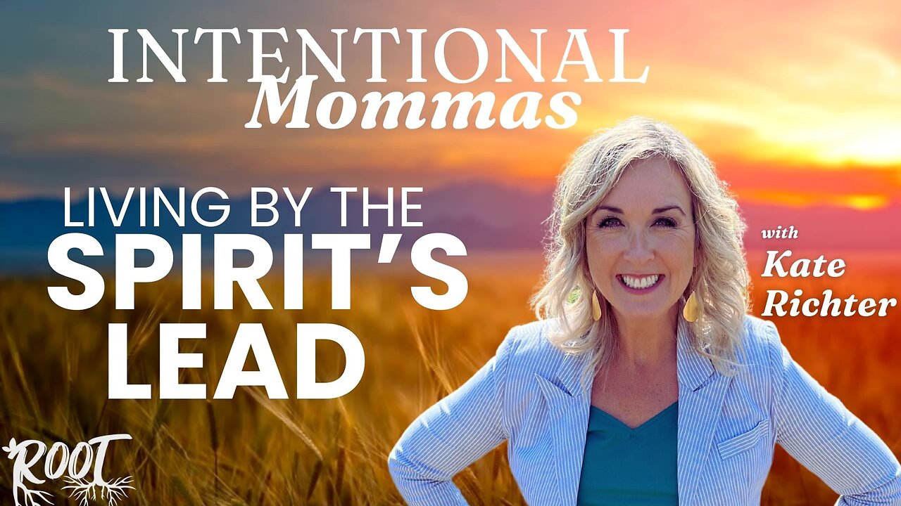 Intentional Mommas: Living by the Spirit’s Lead