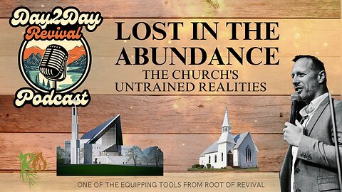 Lost in the Abundance: The Church's Untrained Realities, Part 1