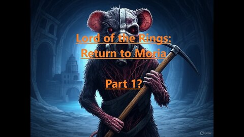Part One of a Let's Play? Return to Moria