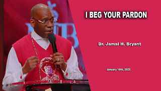 Dr. Jamal H. Bryant - I BEG YOUR PARDON - Sunday 16th, February 2025