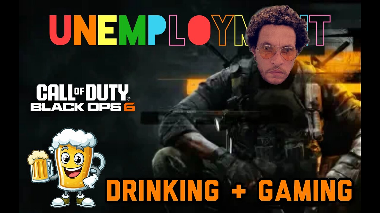 🔴LIVE! UNEMPLOYMENT is - Drinking & Gaming