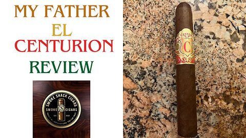 My Father El Centurion Cigar Review – The Perfect Cigar to Test Your Palate?