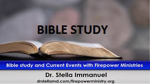 Bible Studies and Current Events with Dr. Stella Immanuel.