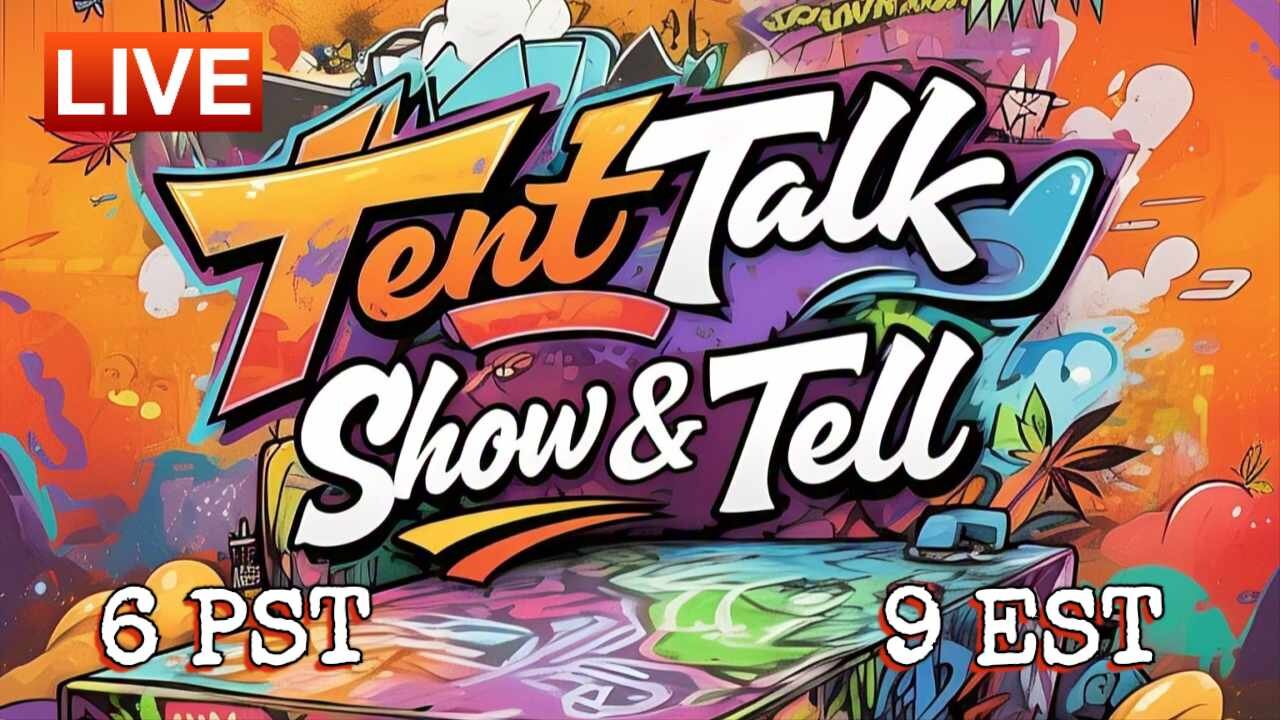 🤘😤🎶 Tent Talk Show & Tell 🎶😤🤘