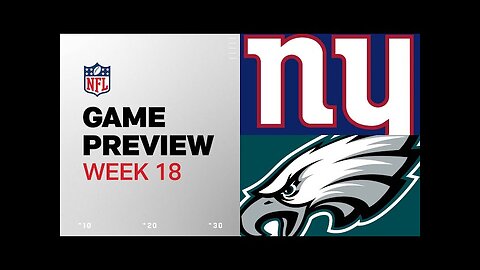 New York Giants vs. Philadelphia Eagles | 2024 Week 18 Game Preview