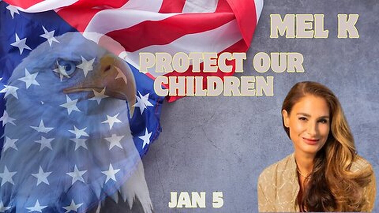 Mel K & Leigh Dundas - Call to Action- Protect Our Children.