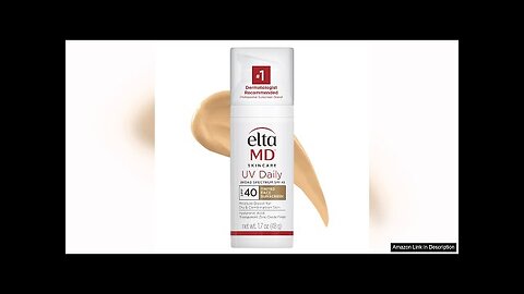 EltaMD UV Daily Tinted Sunscreen with Zinc Oxide, SPF 40 Face Sunscreen Review