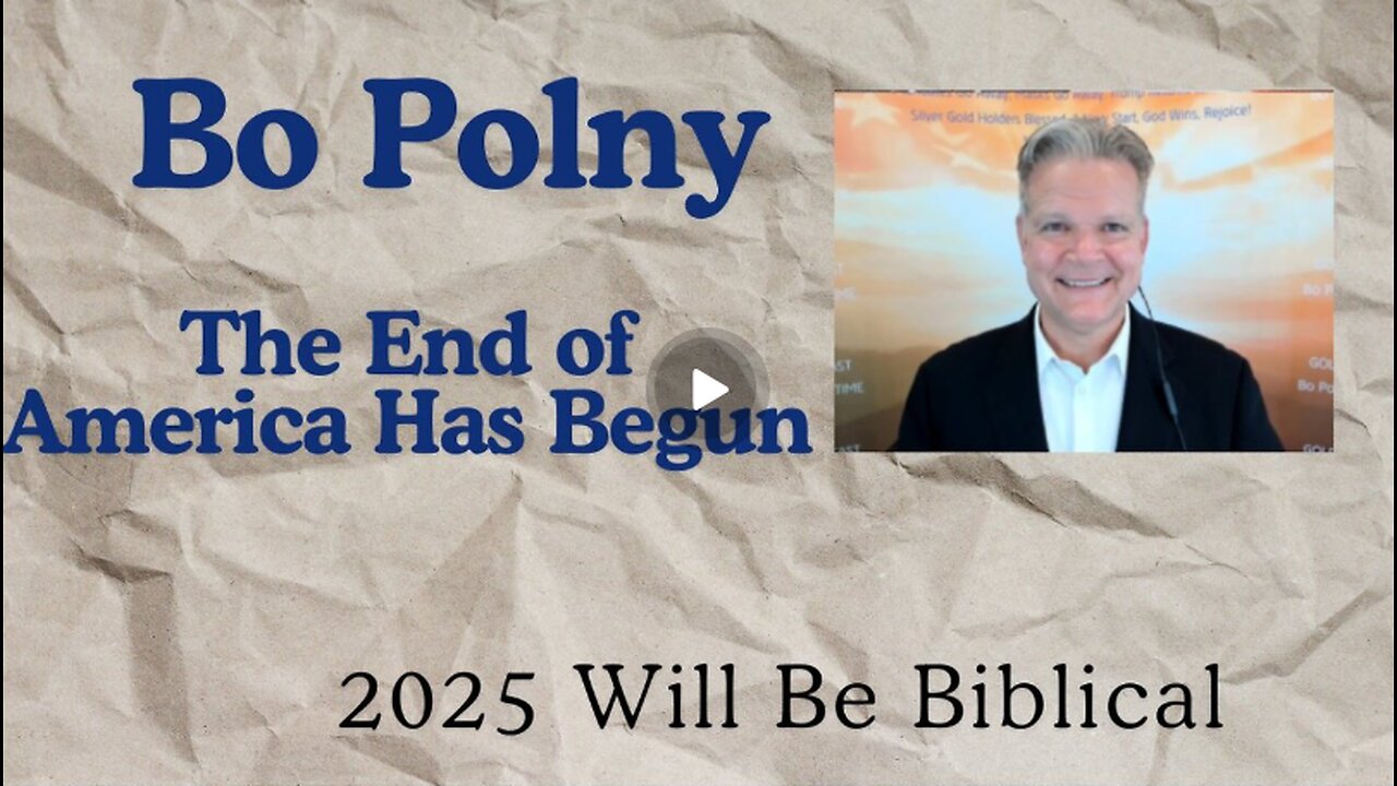 Bo Polny- The End Of America Has Begun… 2025 Will Be Biblical!!!