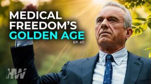 The Highwire - Episode 411: Medical Freedom's Golden Age