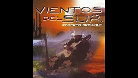 Roberto Orellana - Vientos del sur - Álbum Completo.