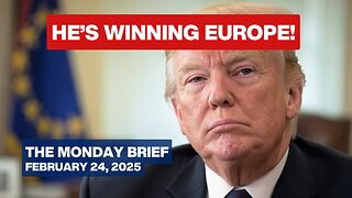 Trump Revolution Hits Europe; Oligarchs Dig In, Continue Ukraine War - The Monday Brief - Feb 24