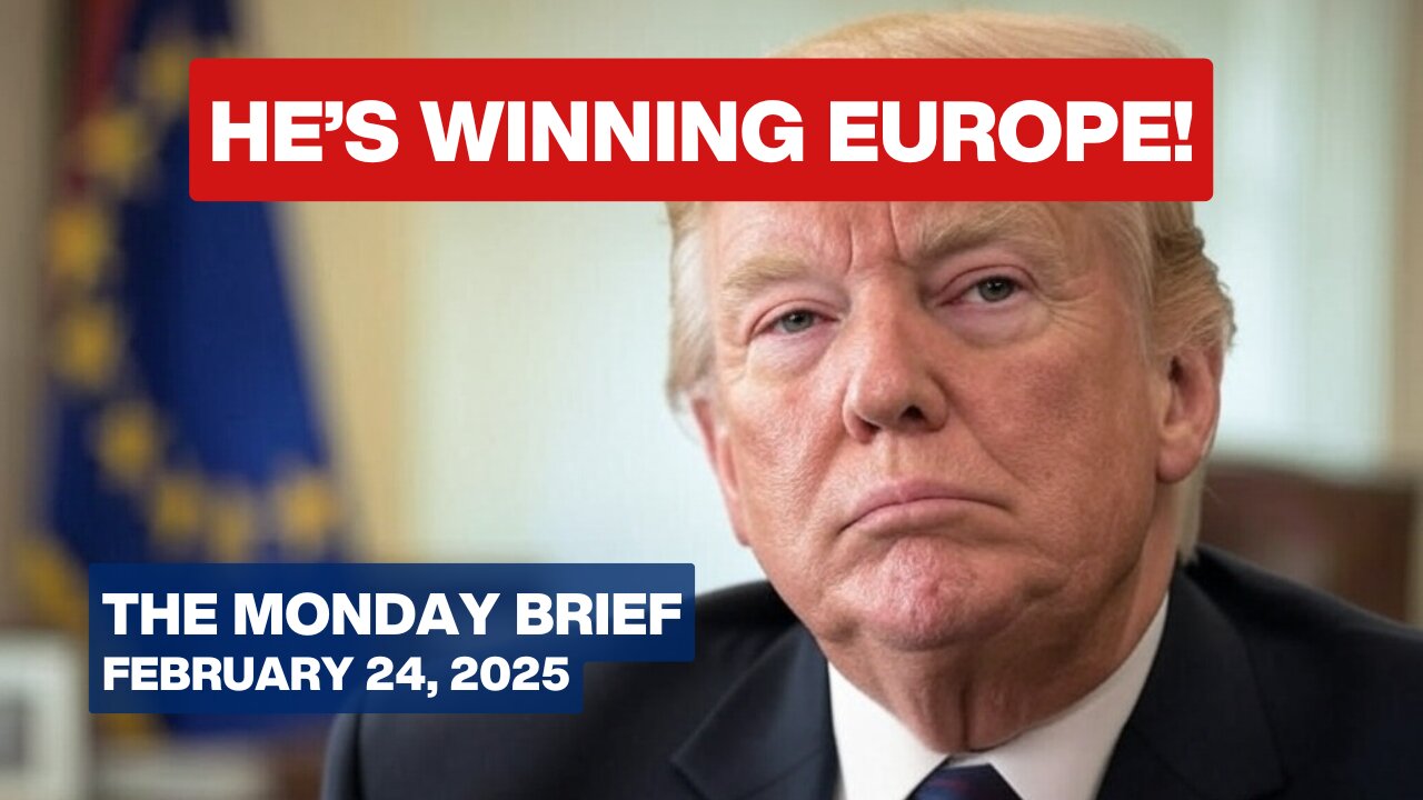 Trump Revolution Hits Europe; Oligarchs Dig In, Continue Ukraine War - The Monday Brief - Feb 24