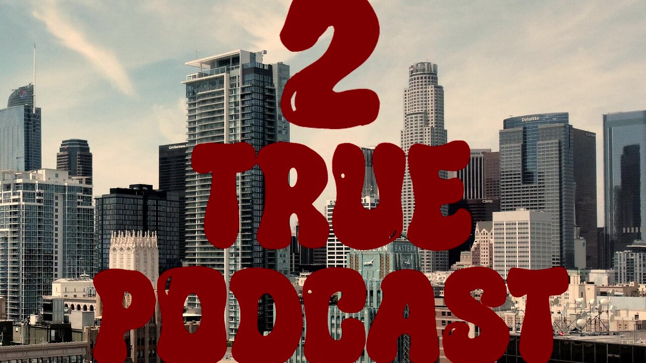 2 True Podcast | Ep. 8