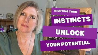 Trust Your Instincts: Unlock Your Potential