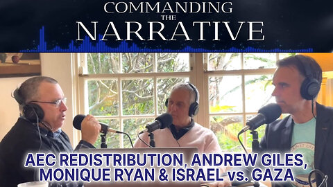 AEC Redistribution, Andrew Giles, Monique Ryan & Israel vs. Gaza - CtN22