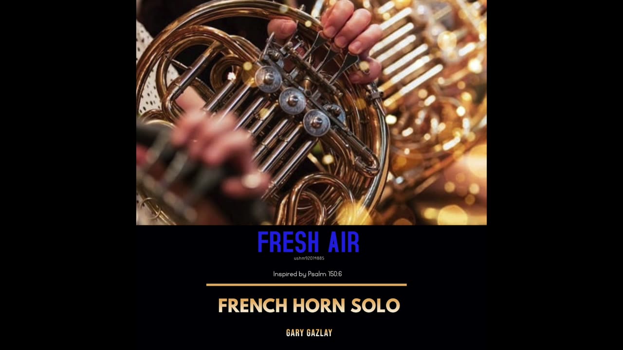 FRESH AIR – (French Horn Solo)