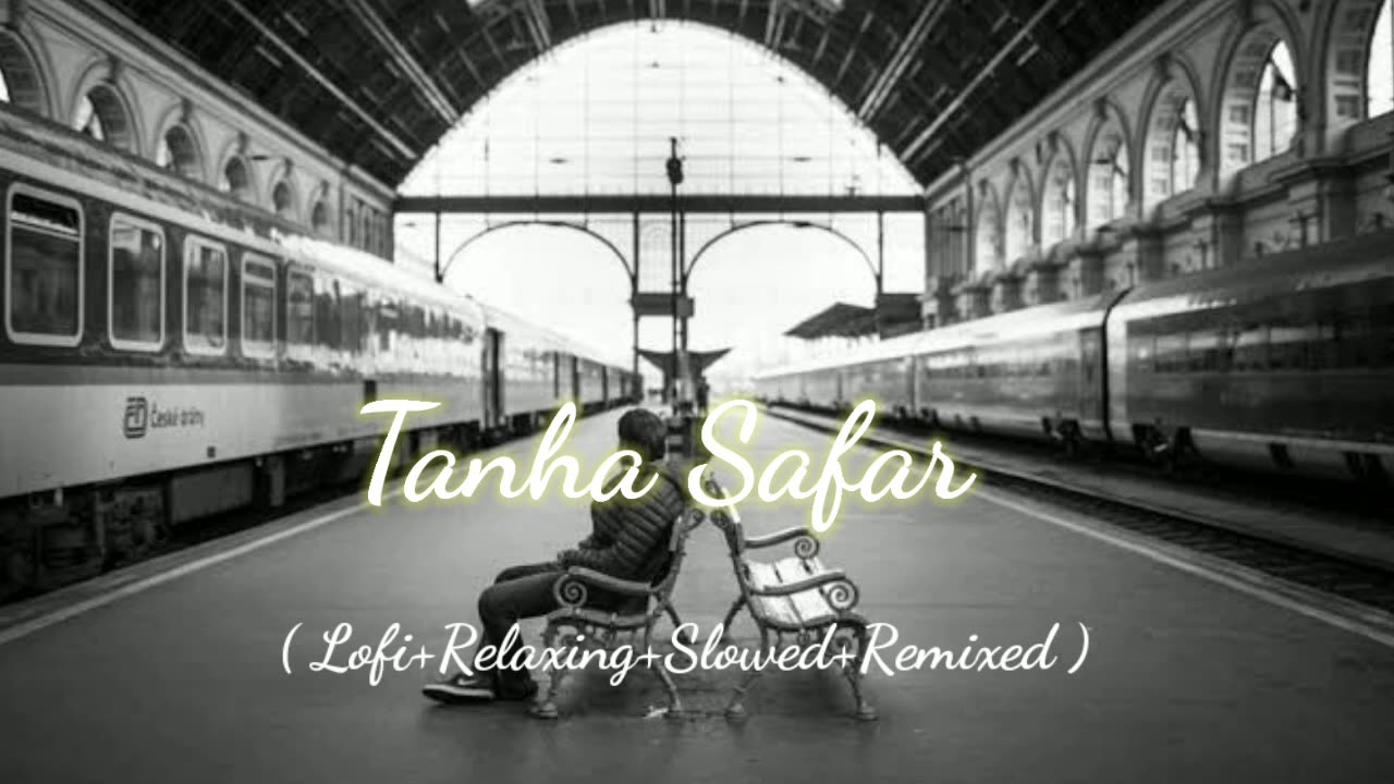 Tanha Safar (Lofi+Relaxing+Slowed+Remixed) Rameen Lofi Production