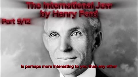 (Part 9 of 12) The INTERNATIONAL JEW (1920) by Henry Ford