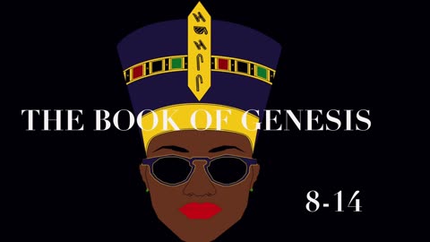 The Book of Genesis, Chapters 8-14