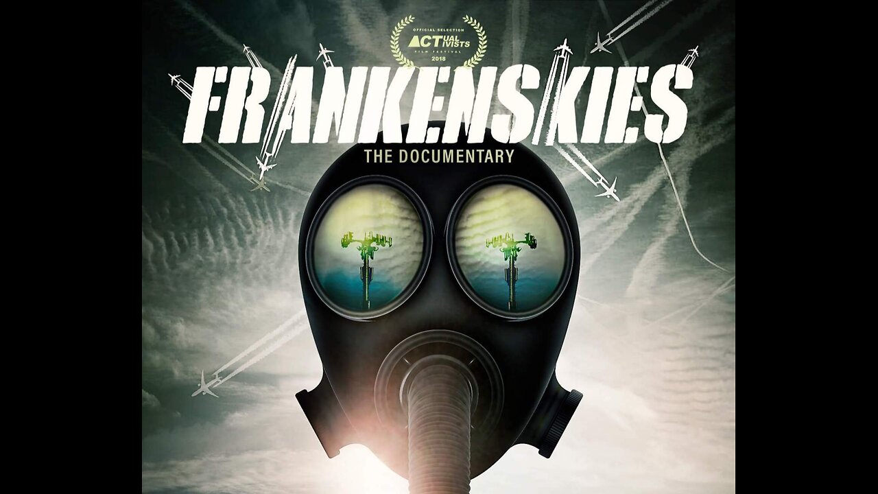 FRANKENSKIES ~ WEATHER MANIPULATION & GEOENGINEERING ~ 17PLUS 17PLUS.WEEBLY.COM