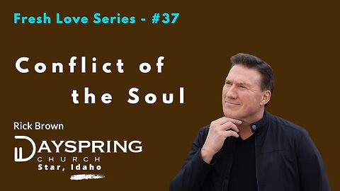 Fresh Love Series - Part 37 • Luke 12:4-12 • Pastor Rick Brown at Dayspring Church in Star, Idaho