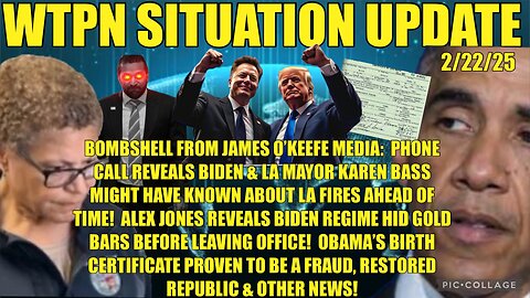 WTPN SIT/UP: LA FIRES FOREKNOWLEDGE, OBLAMI BIRTH CERTIFICATE FRAUD, GOLD BARS HIDDEN & MORE!