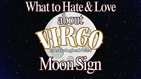 Virgo Moon Sign: What You Will Hate & Love