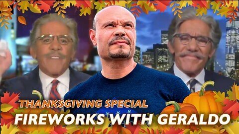 The Dan Bongino show/Thanksgiving SPECIAL: Fireworks With Geraldo -