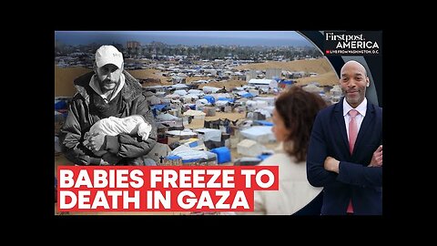 Three Infants Freeze to Death as Gaza Faces Growing Humanitarian Crisis | Firstpost America