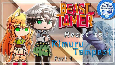 Beast Tamer react to Rimuru Tempest「Part 1/6」