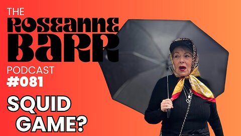 The Roseanne Barr: Squid Game? - 1/3/25