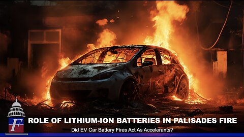 What Role Did Electric Vehicle Lithium Ion-Battery Fires Have in The #PalisadesFire?