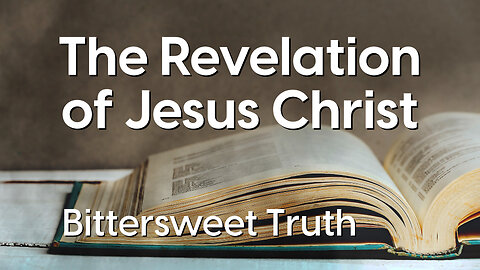 Bittersweet Truth: Revelation: 10:1-11 | When God’s Word is Hard to Swallow