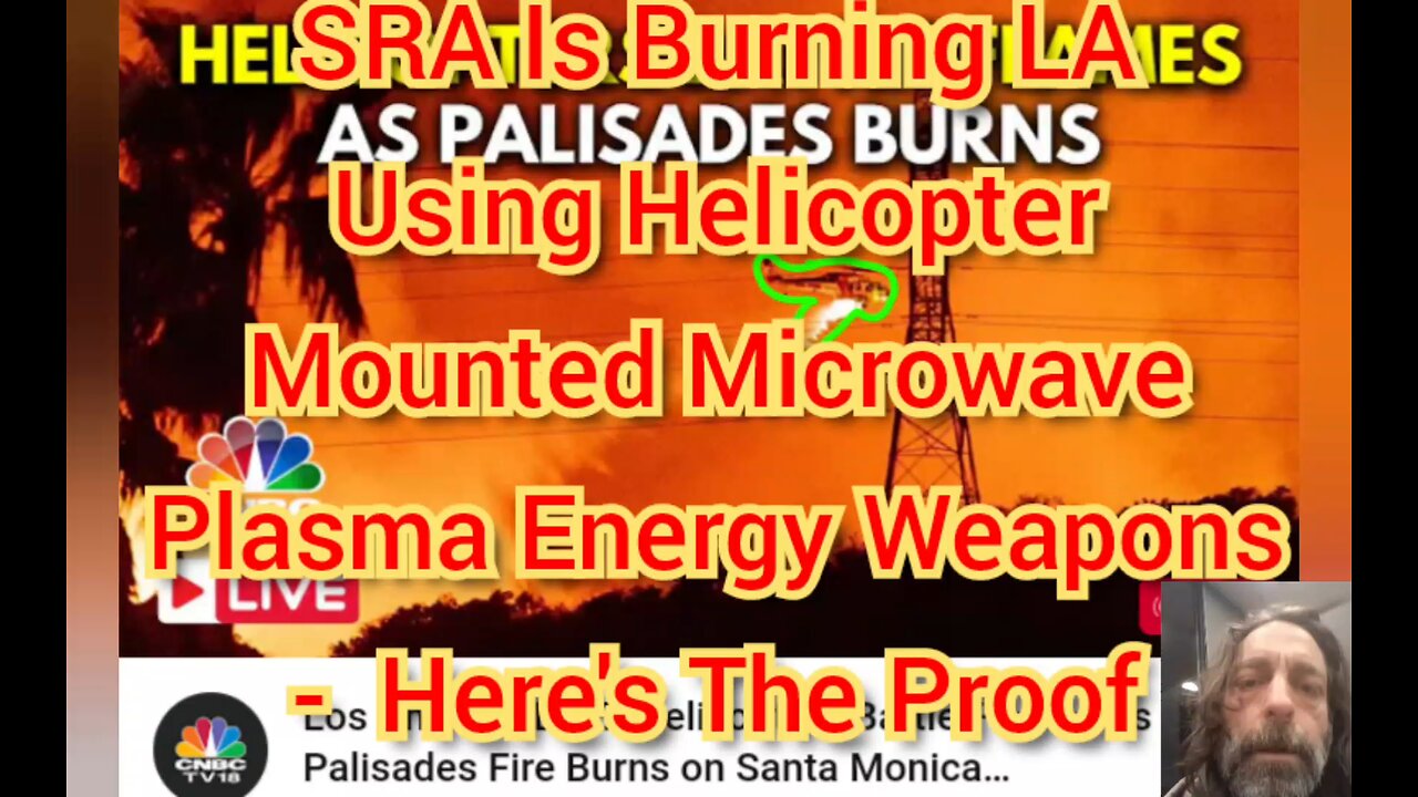 SRA Is Burning LA Using Helicopter Mounted Microwave Plasma Energy Weapons - Here's The Proof