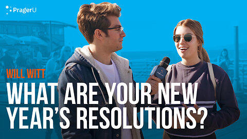 What Are Your New Year's Resolutions? Man on the Street | PragerU